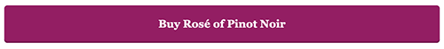 Buy Rose of Pinot Noir